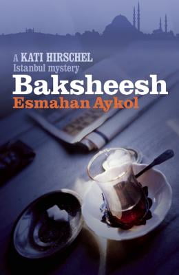 Baksheesh (Kati Hirschel, Book 2)